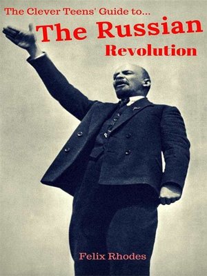 cover image of The Clever Teens' Guide to the Russian Revolution (The Clever Teens' Guides, #3)